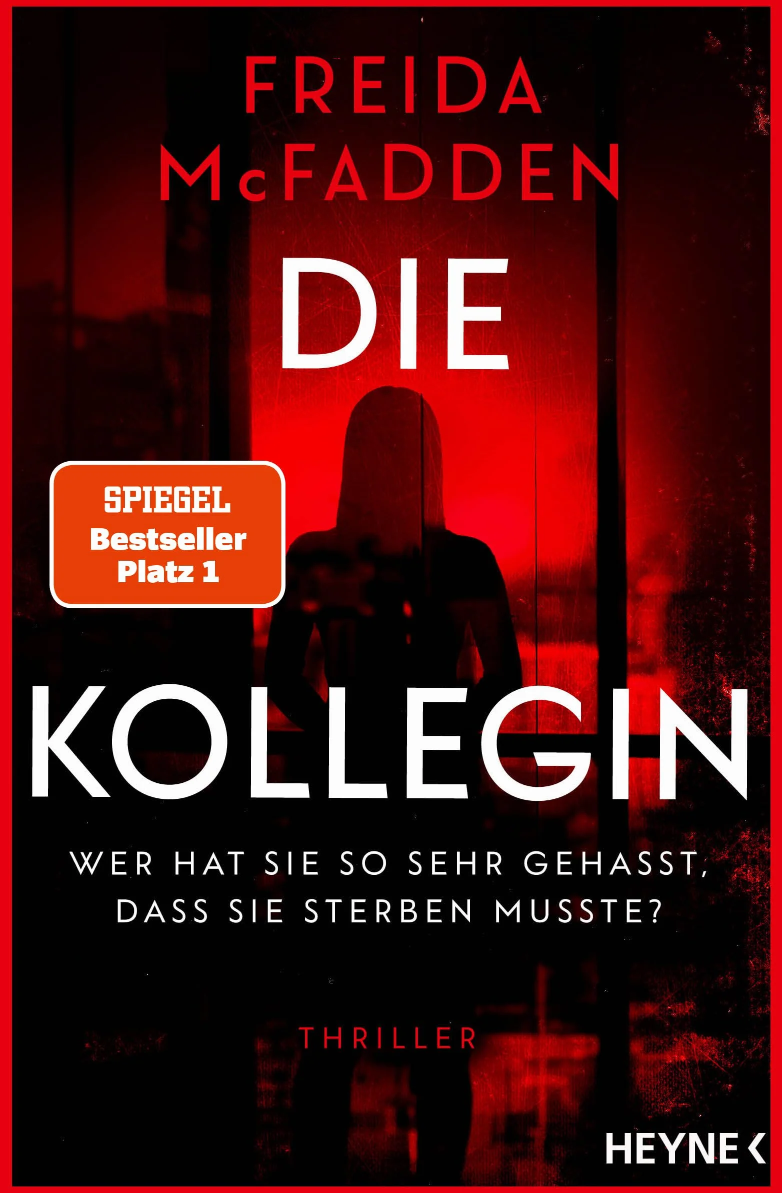 Die Kollegin - Wer hat sie so sehr gehasst, dass sie sterben musste?: Thriller - Der Nr.1 Bestseller der Autorin des Weltbestsellers 'Wenn sie wüsste'