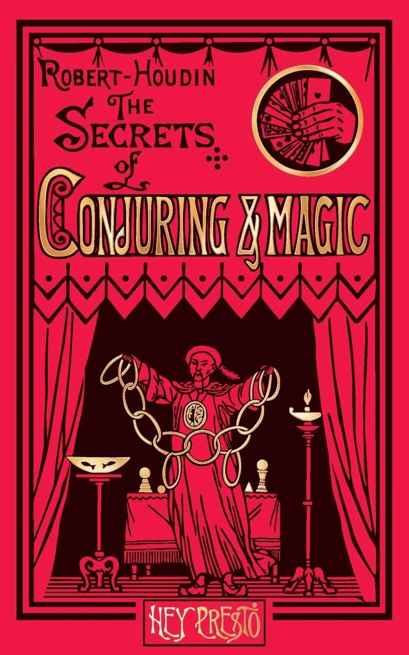 The Secrets of Conjuring and Magic: Or How to Become a Wizard (Hey Presto Magic Book)