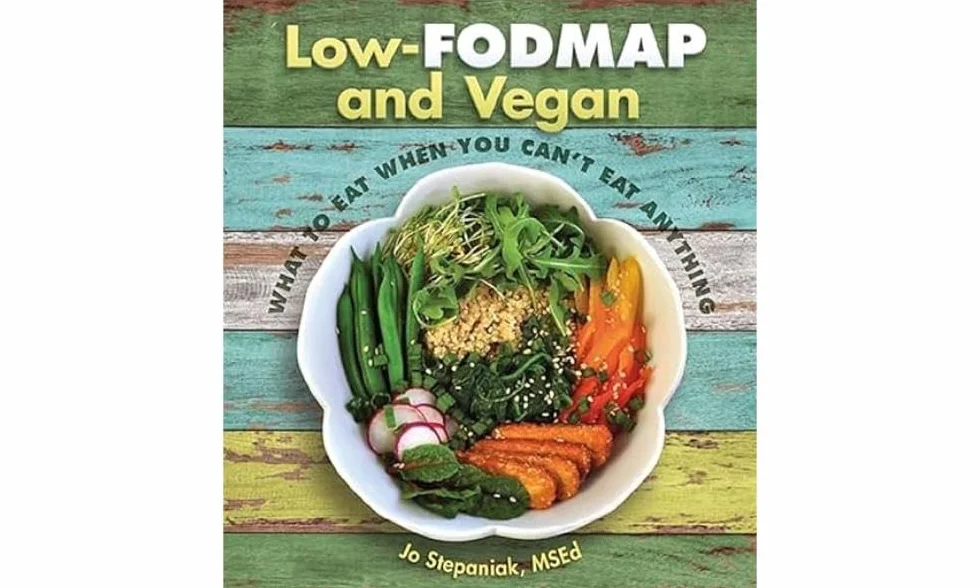Low-FODMAP Vegan Diet: What to Eat When You Can't Eat Anything