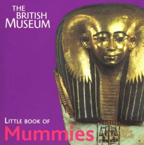 The British Museum Little Book of Mummies