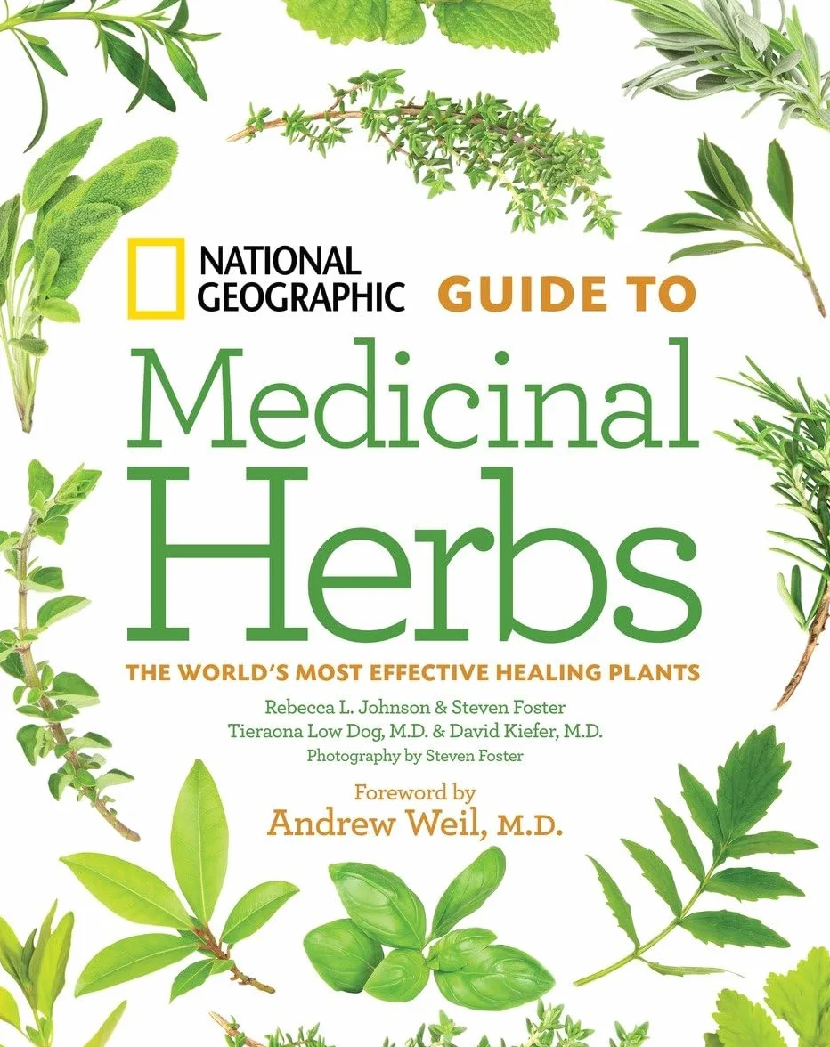 National Geographic Guide to Medicinal Herbs: Most Effective Healing Plants