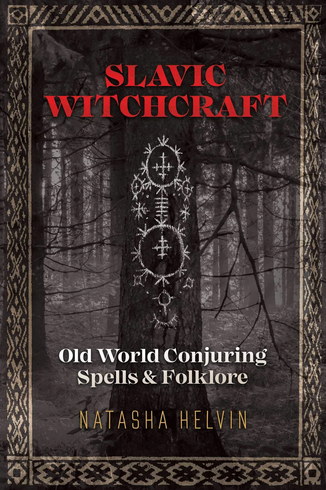 Slavic Witchcraft: Old World Conjuring Spells and Folklore
