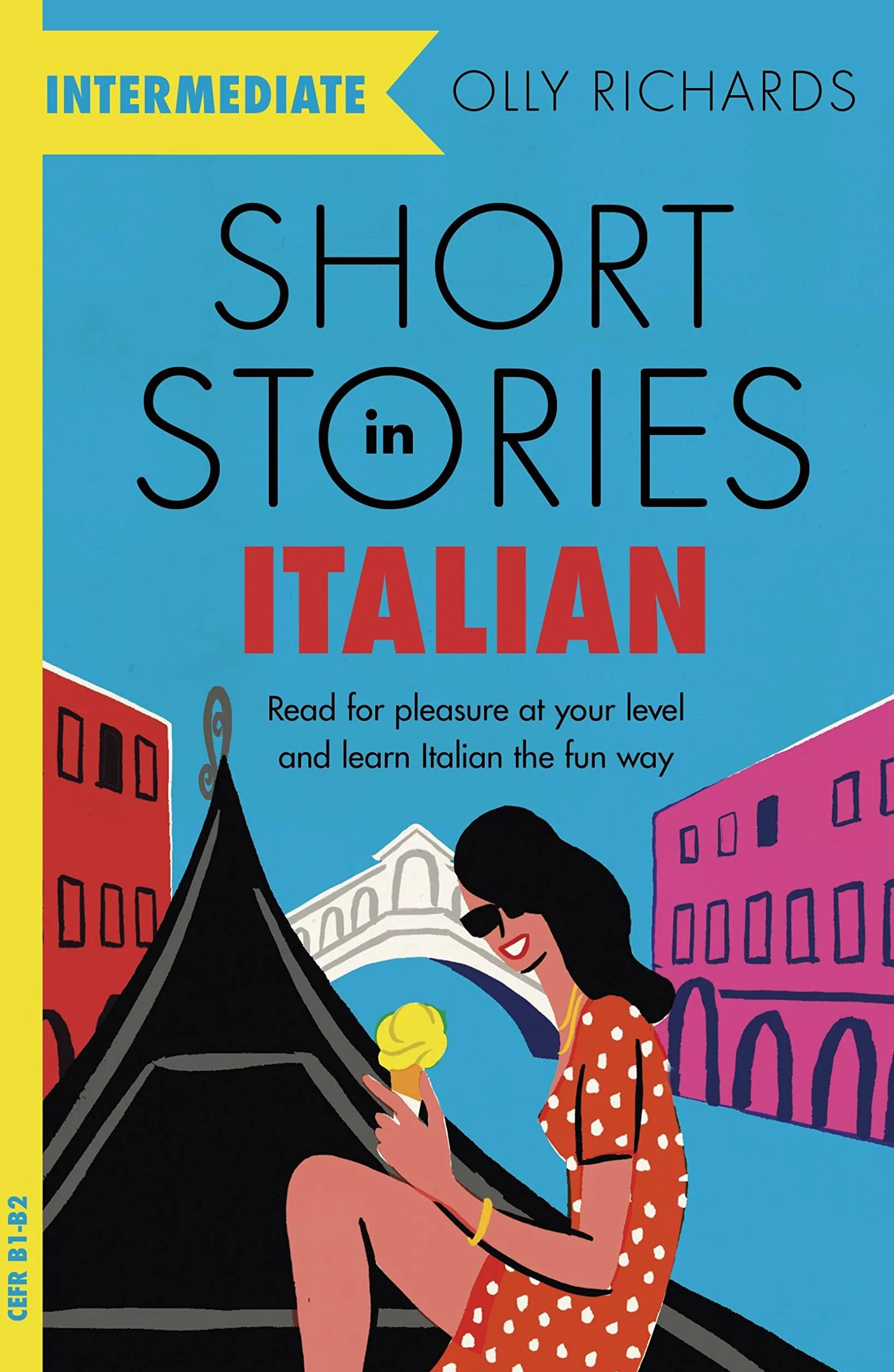 Short Stories in Italian for Intermediate Learners: Read for pleasure at your level, expand your vocabulary and learn Italian the fun way!