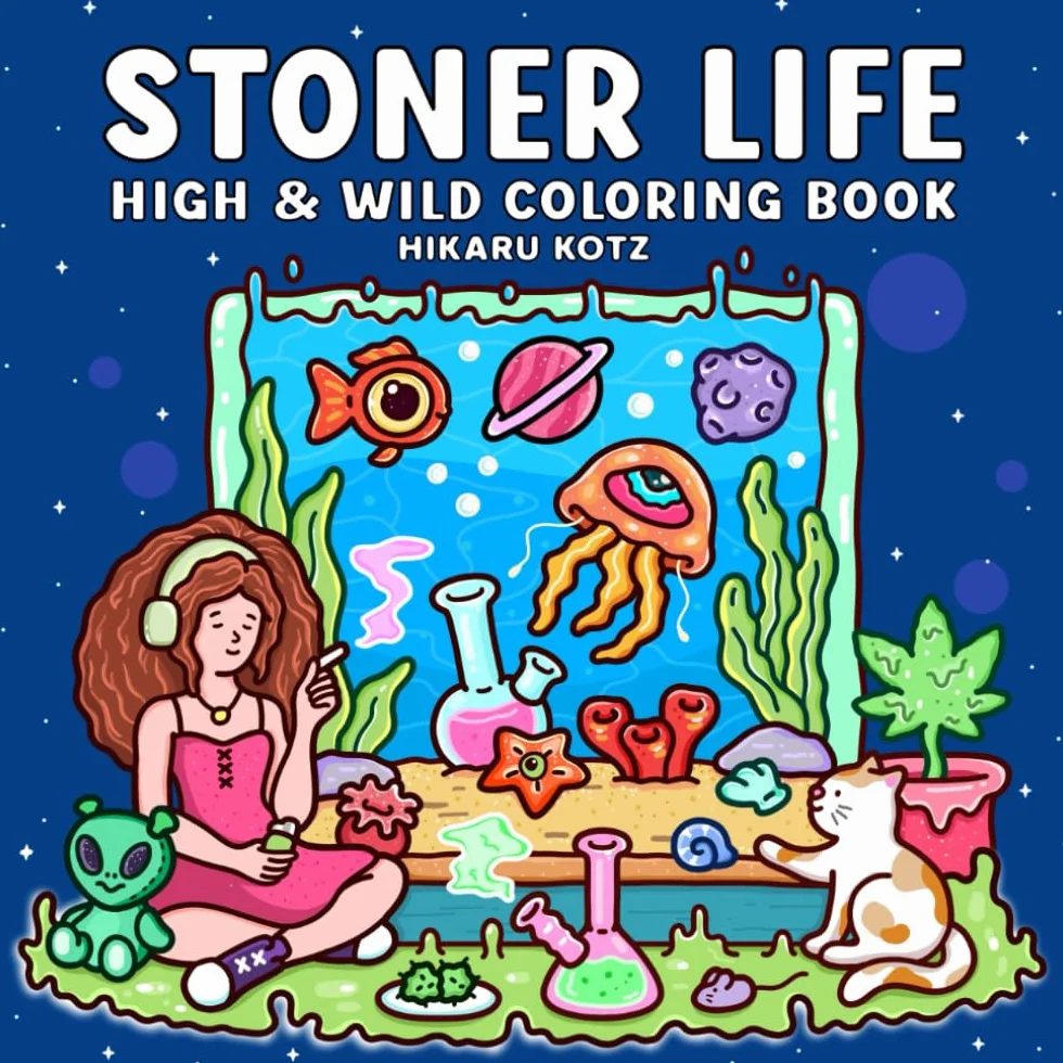 Stoner Life: High and Wild Coloring Book for Adults