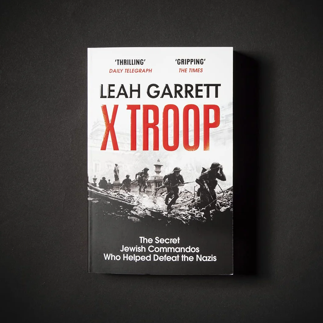 X Troop: The Secret Jewish Commandos Who Helped Defeat the Nazis