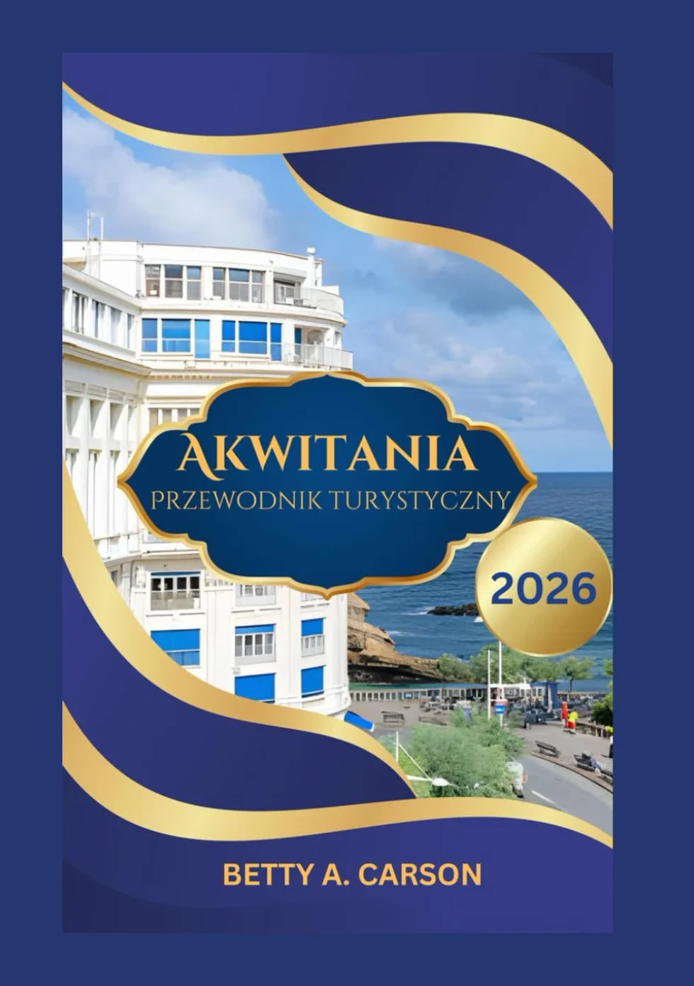 Akwitania Przewodnik turystyczny 2026