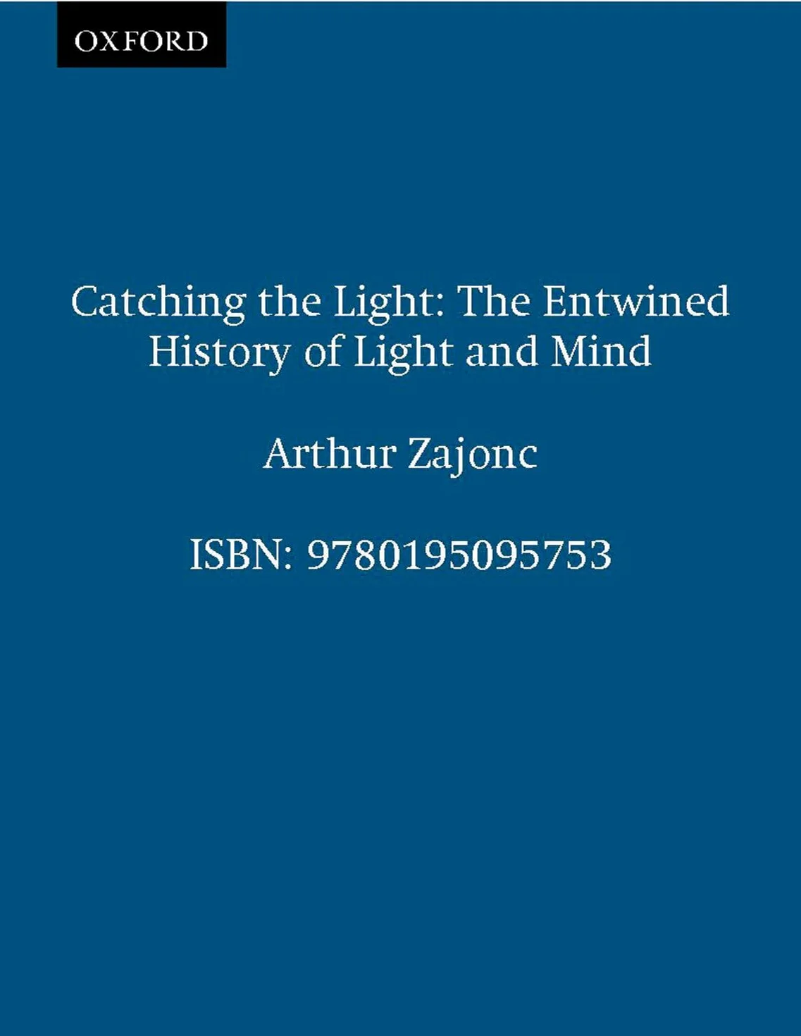 Catching the Light: The Entwined History of Light and Mind
