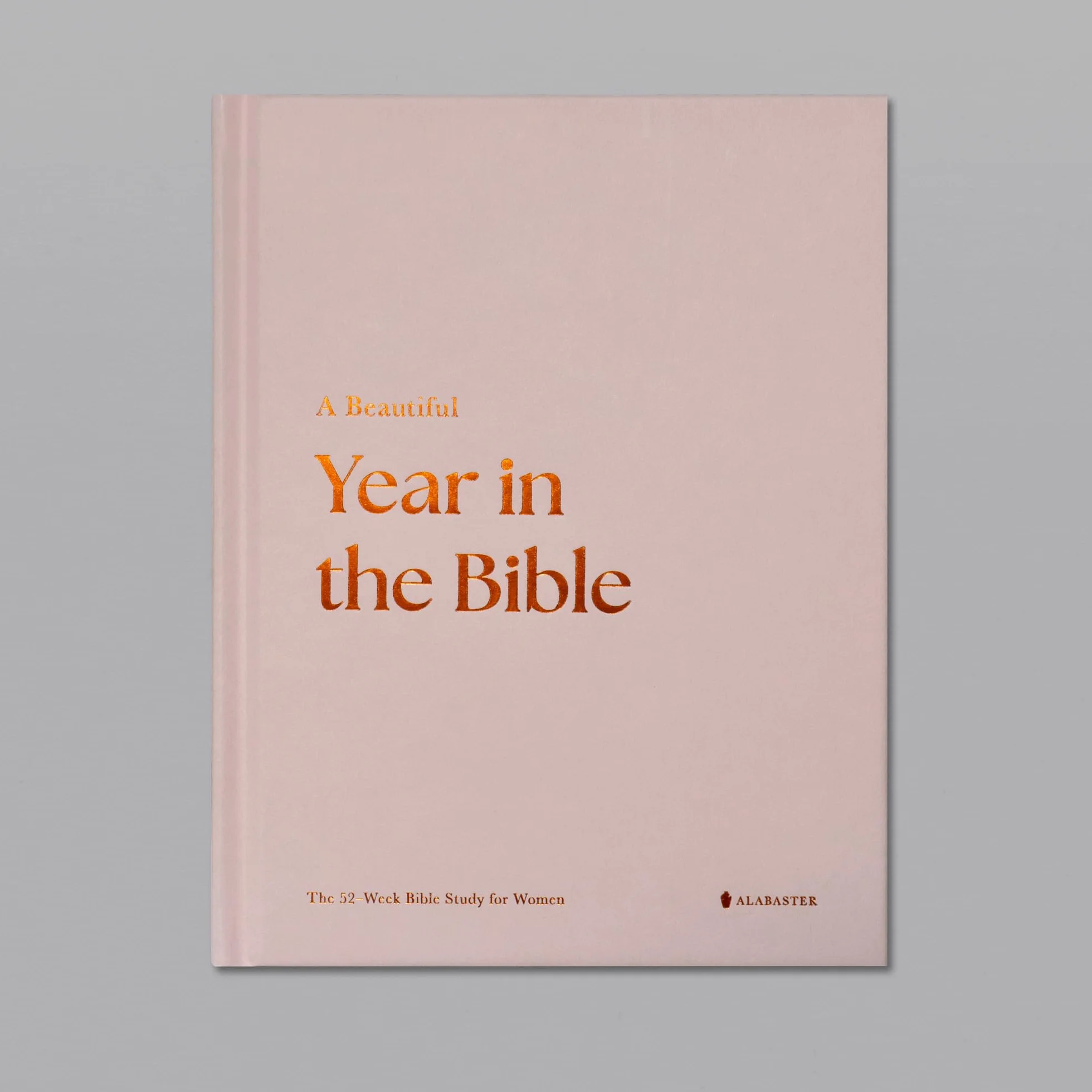 The 52-Week Bible Study for Women: A Beautiful Year in the Bible