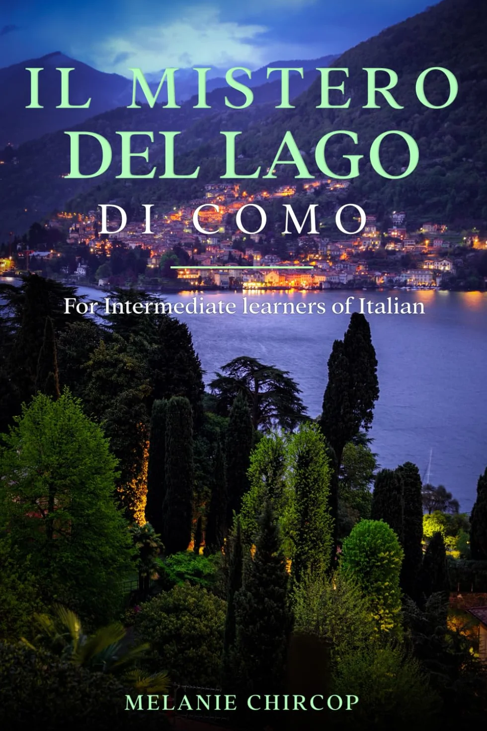 Il Mistero Del Lago di Como: For Intermediate learners of Italian