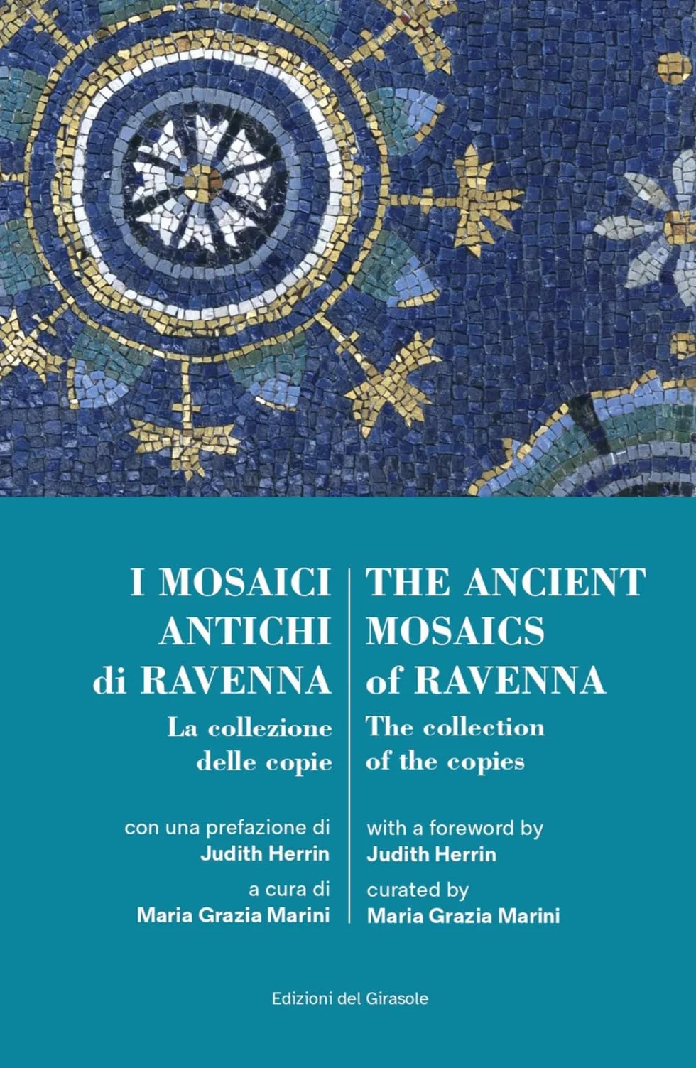 I mosaici antichi di Ravennaz. La collezione delle copie-The ancient mosaics of Ravenna. The collection of the copies