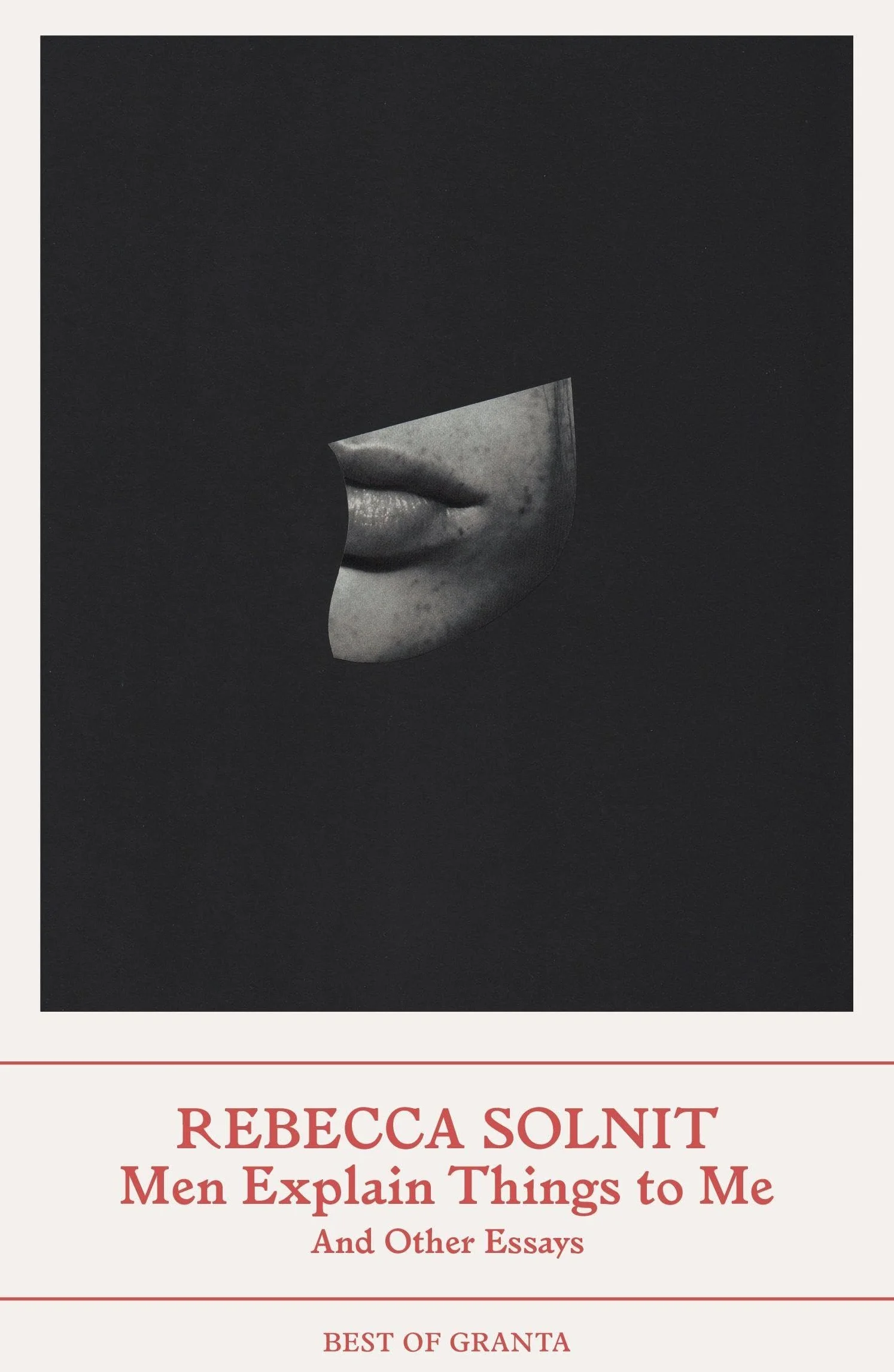Men Explain Things to Me: And Other Essays (Best of Granta)