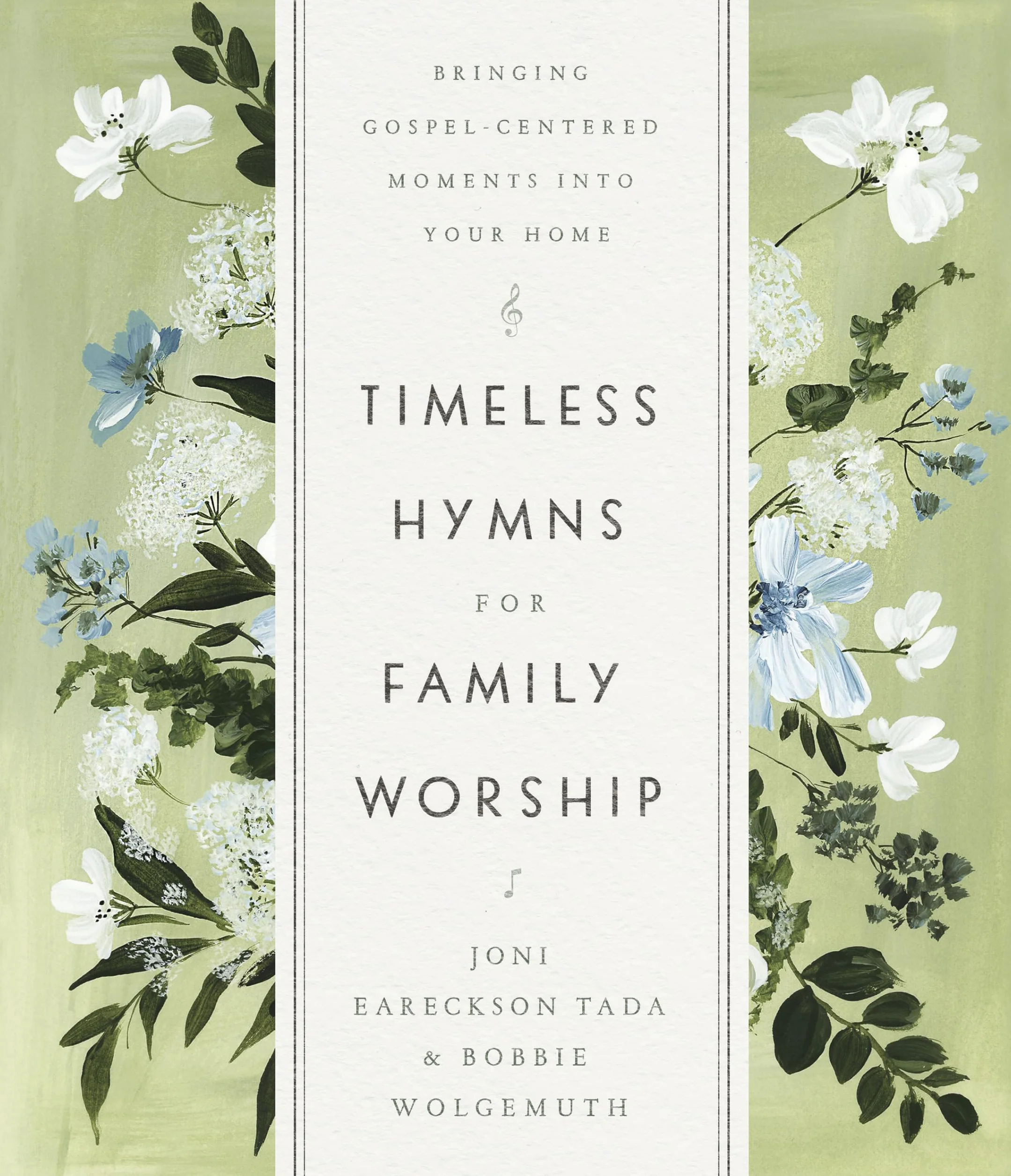 Timeless Hymns for Family Worship: Gospel-Centered Moments for Home
