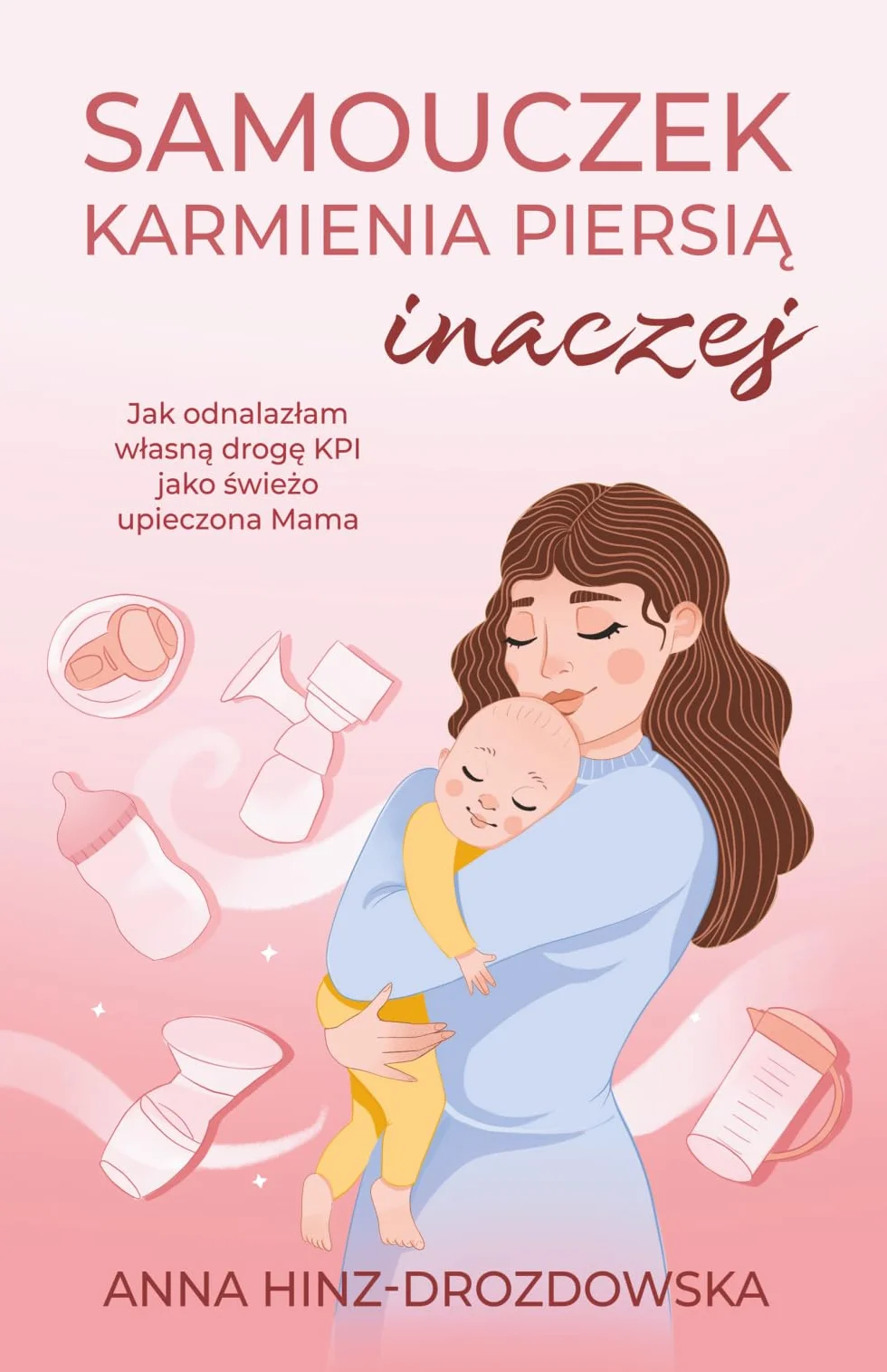 Samouczek karmienia piersią inaczej: Jak odnalazłam własną drogę KPI jako świeżo upieczona Mama