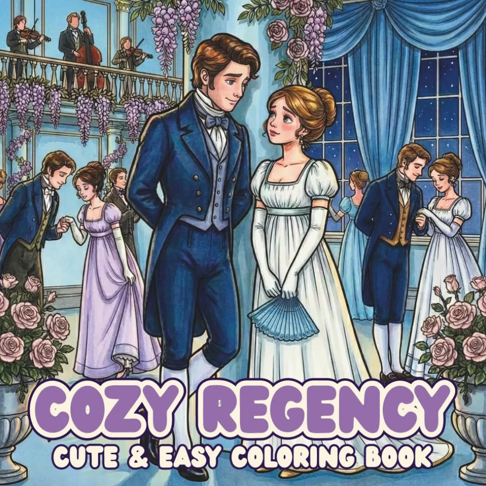 Cosy Regency: Adult Coloring Book for Women - 19th Century Era Scenes, Ballrooms, Fashion, Tea Time