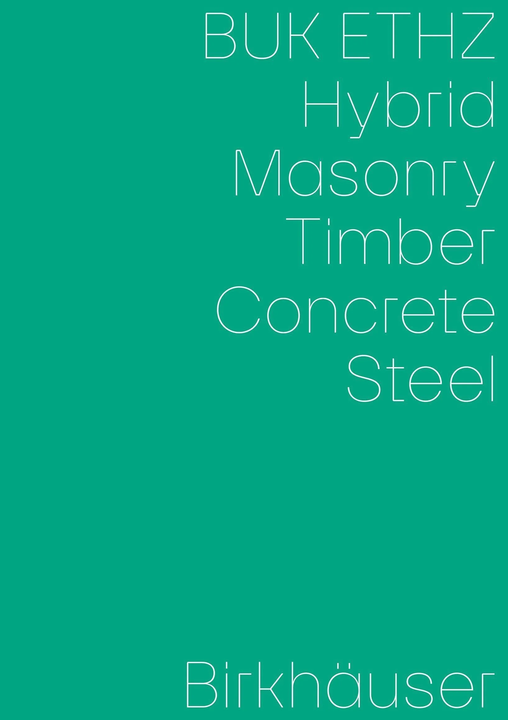 Hybrid, Masonry, Concrete, Timber, Steel