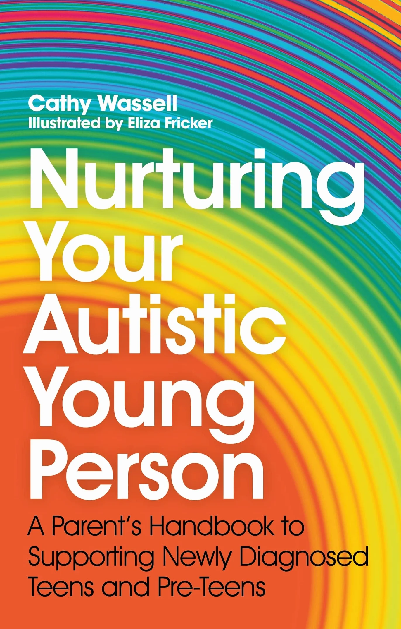Nurturing Your Autistic Young Person: A Parent's Handbook for Newly Diagnosed Teens & Pre-Teens