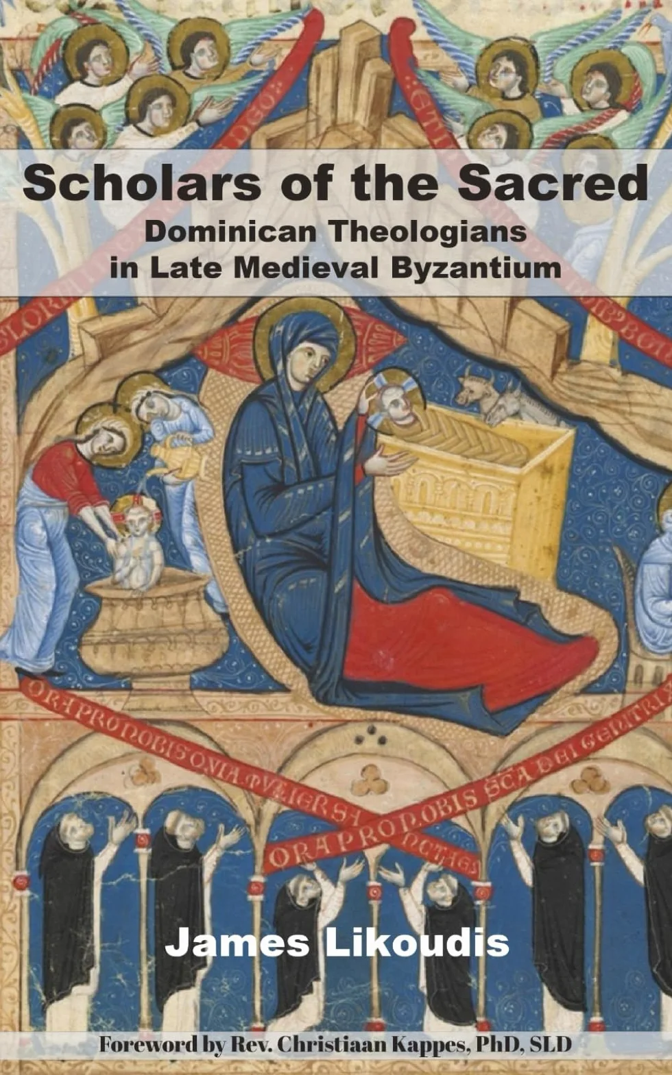 Scholars of the Sacred: Dominican Theologians in Late Medieval Byzantium