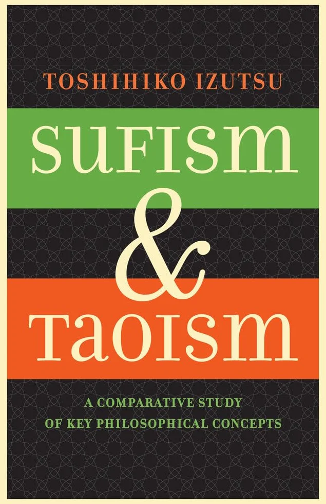 Sufism and Taoism: A Comparative Study of Key Philosophical Concepts