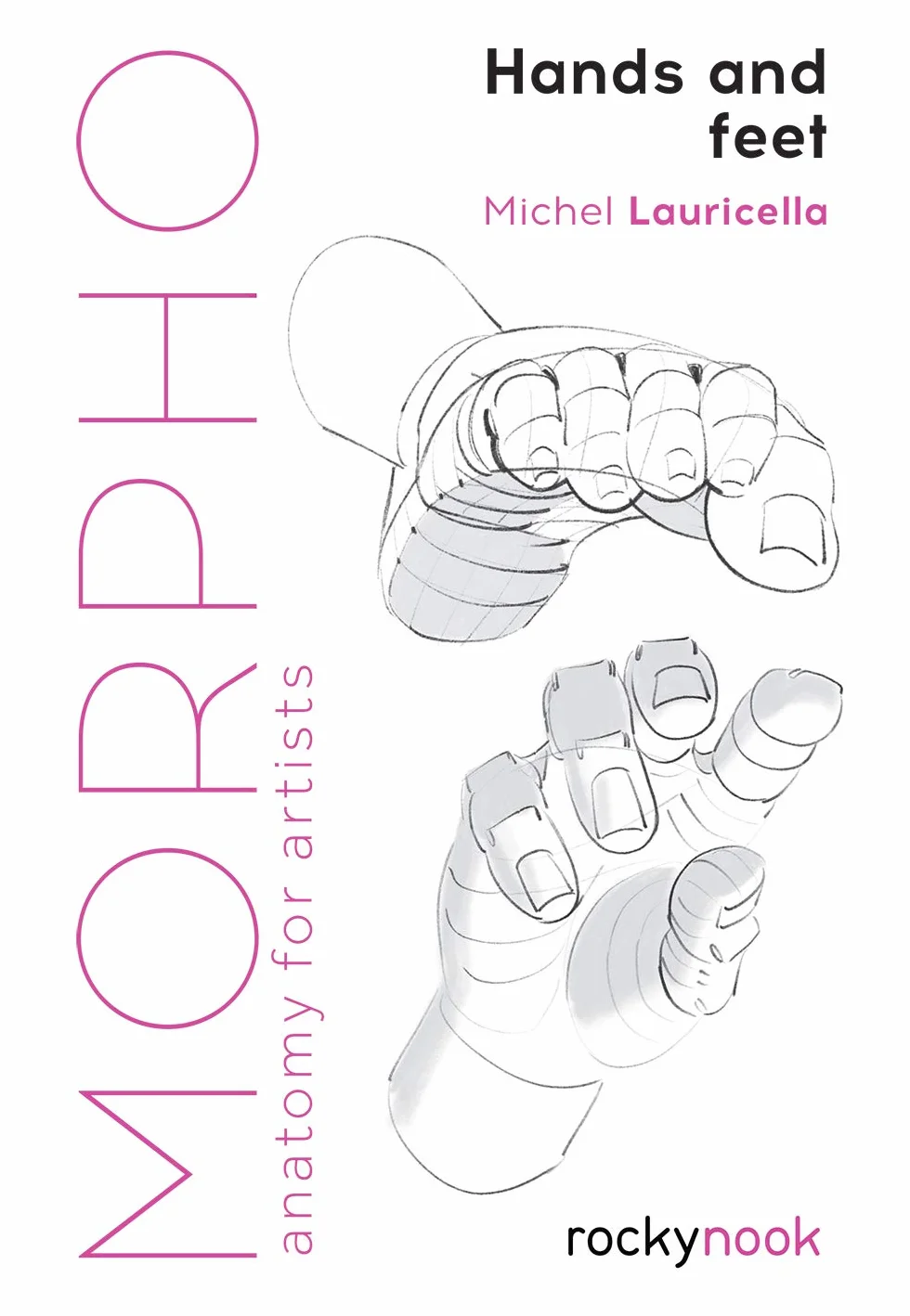 Morpho: Hands and Feet: Anatomy for Artists: 5