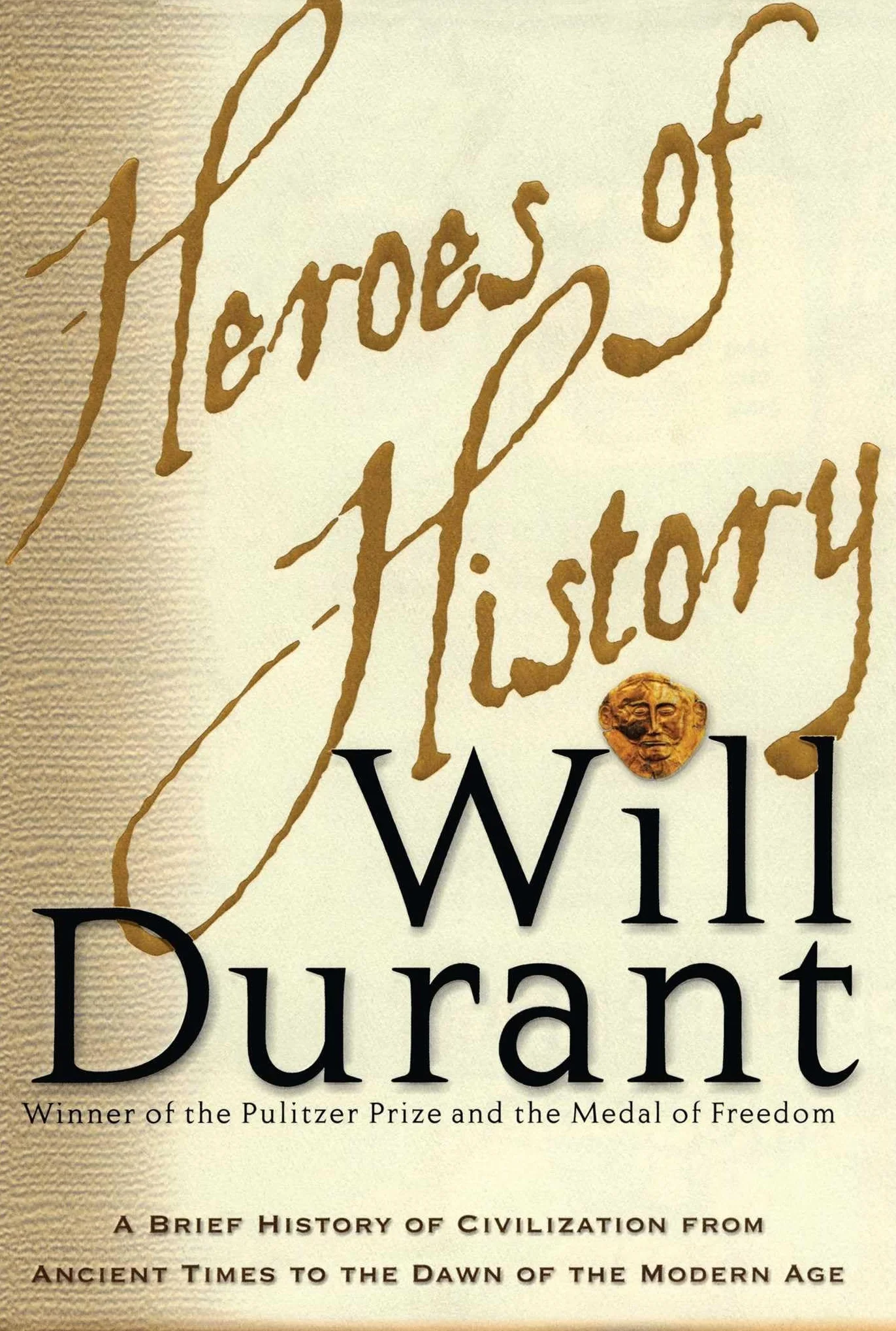 Heroes of History: A Brief History of Civilization from Ancient Times to the Modern Age