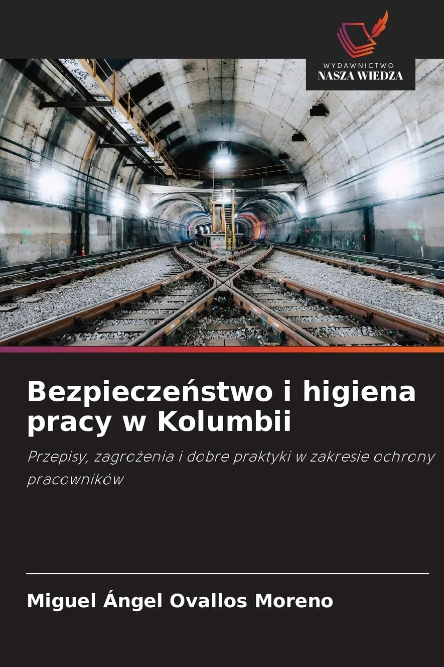 Bezpieczeństwo i higiena pracy w Kolumbii: Przepisy, zagro¿enia i dobre praktyki w zakresie ochrony pracowników