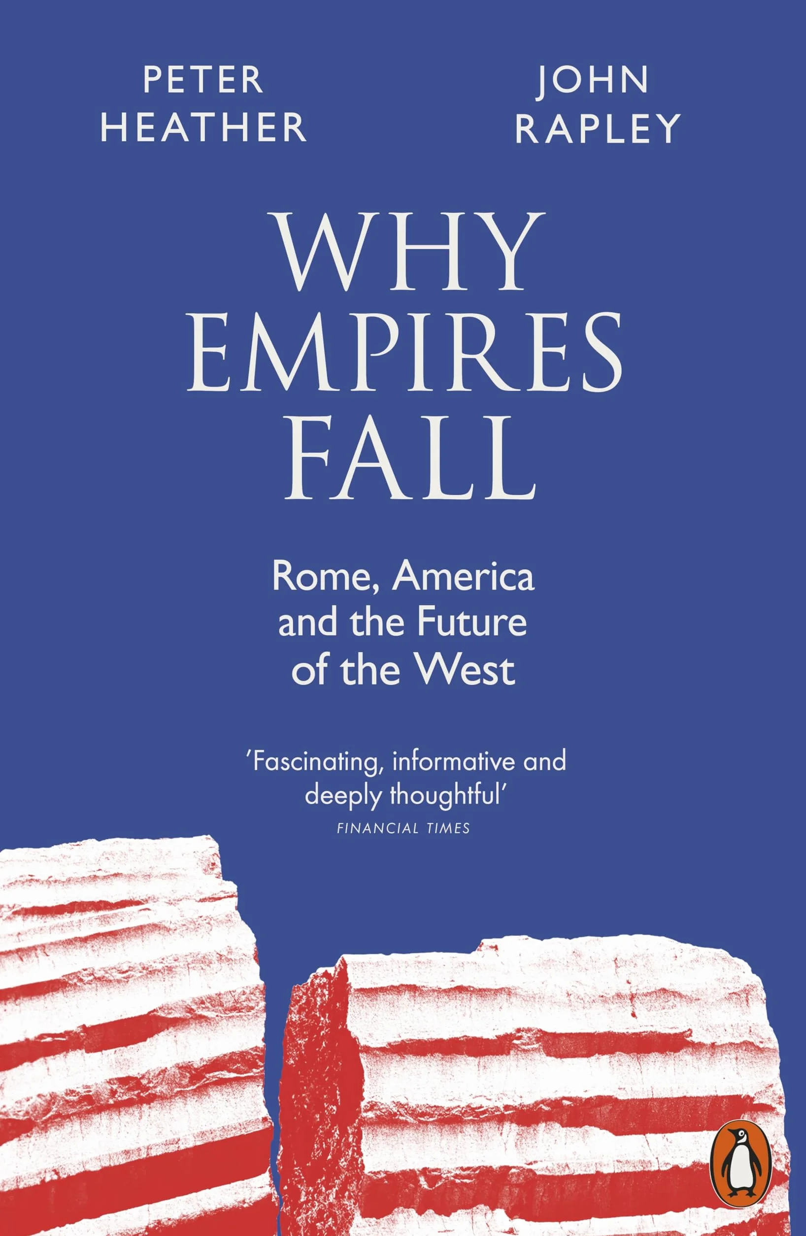 Why Empires Fall: Rome, America and the Future of the West