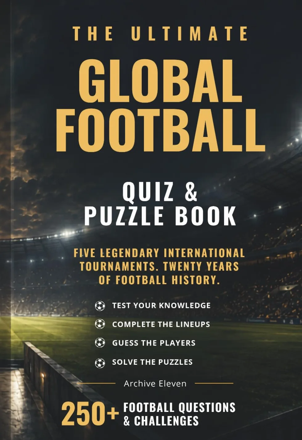Global Football Quiz & Puzzle Book: 250+ Questions, Lineups & Puzzles