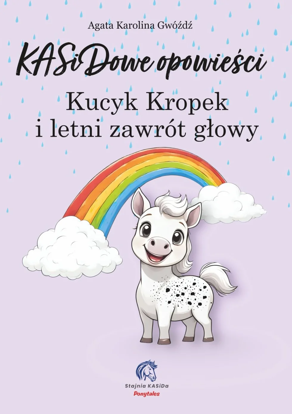 KASiDowe opowieści. Kucyk Kropek i letni zawrót głowy