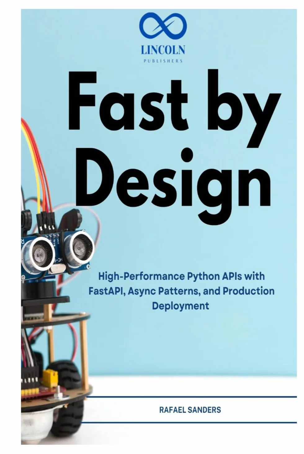 Fast by Design: High-Performance Python APIs with FastAPI, Async Patterns, and Production Deployment