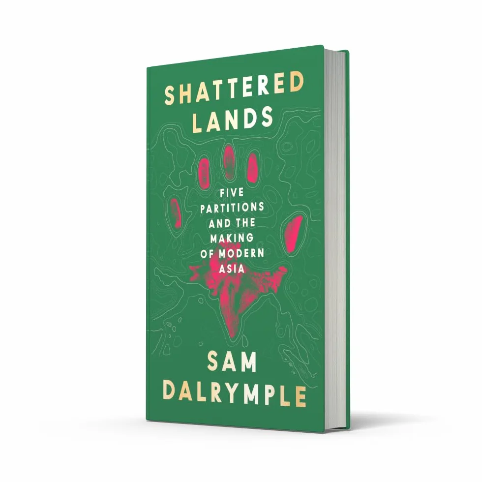 Shattered Lands: New History of Five Partitions and the Reshaping of Modern Asia