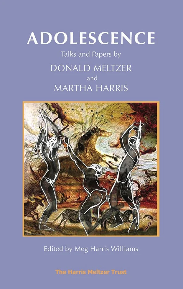 Adolescence: Talks and Papers by Donald Meltzer and Martha Harris