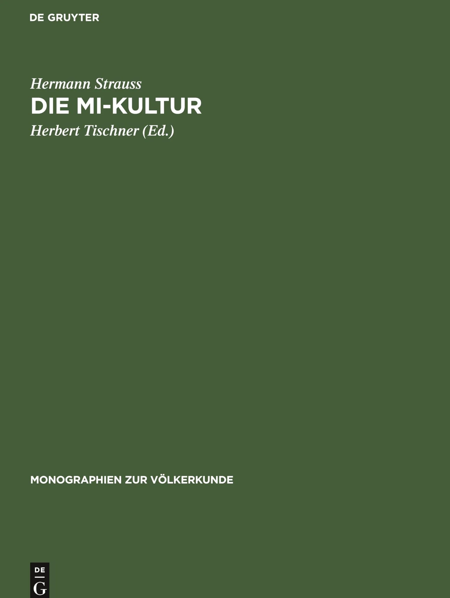 Die Mi-Kultur: Der Hagenberg-Stämme Im Östlichen Zentral-Neuguinea. Eine Religions-Soziologische Studie: 3