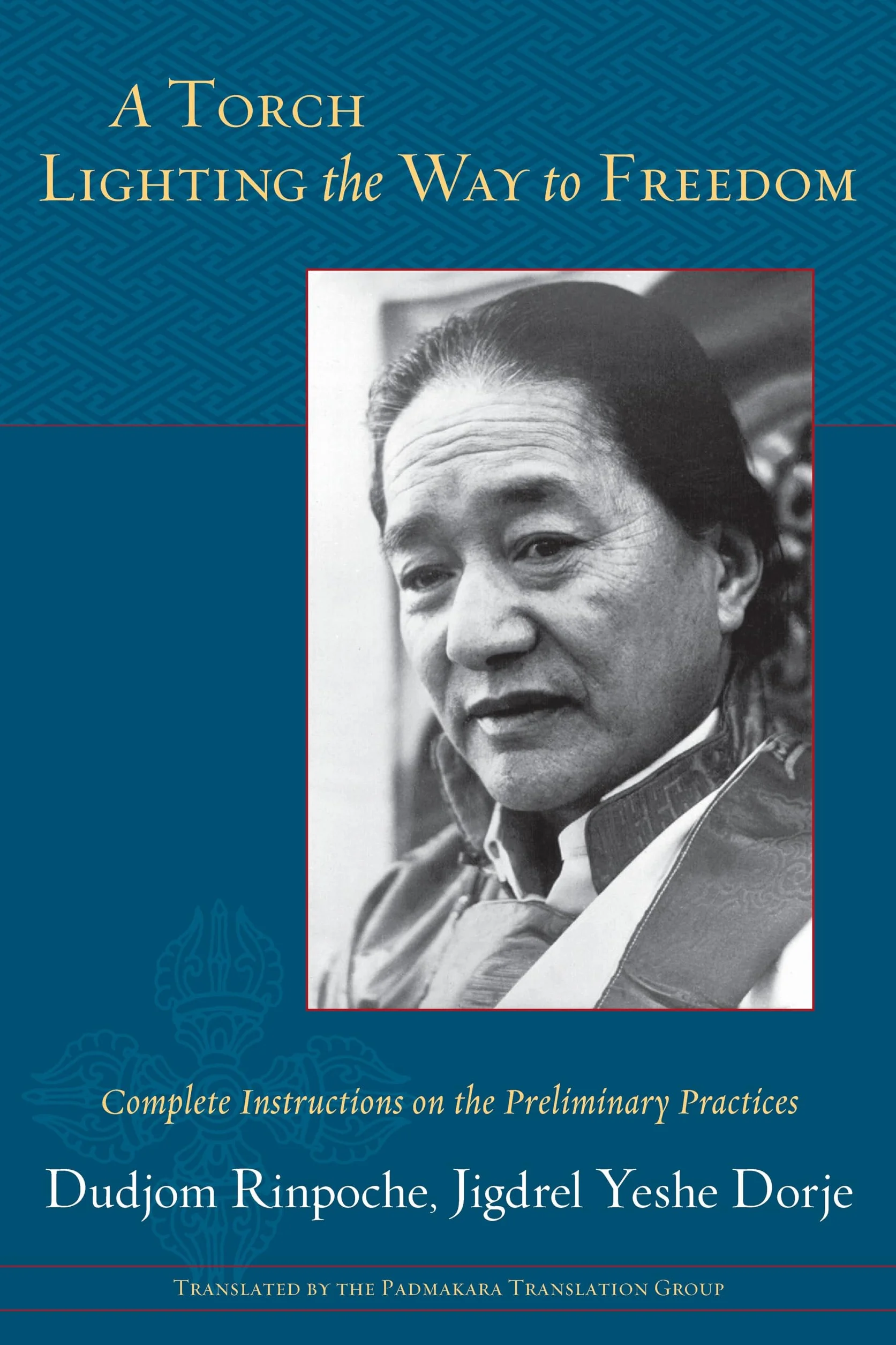 A Torch Lighting the Way to Freedom: Complete Instructions on the Preliminary Practices
