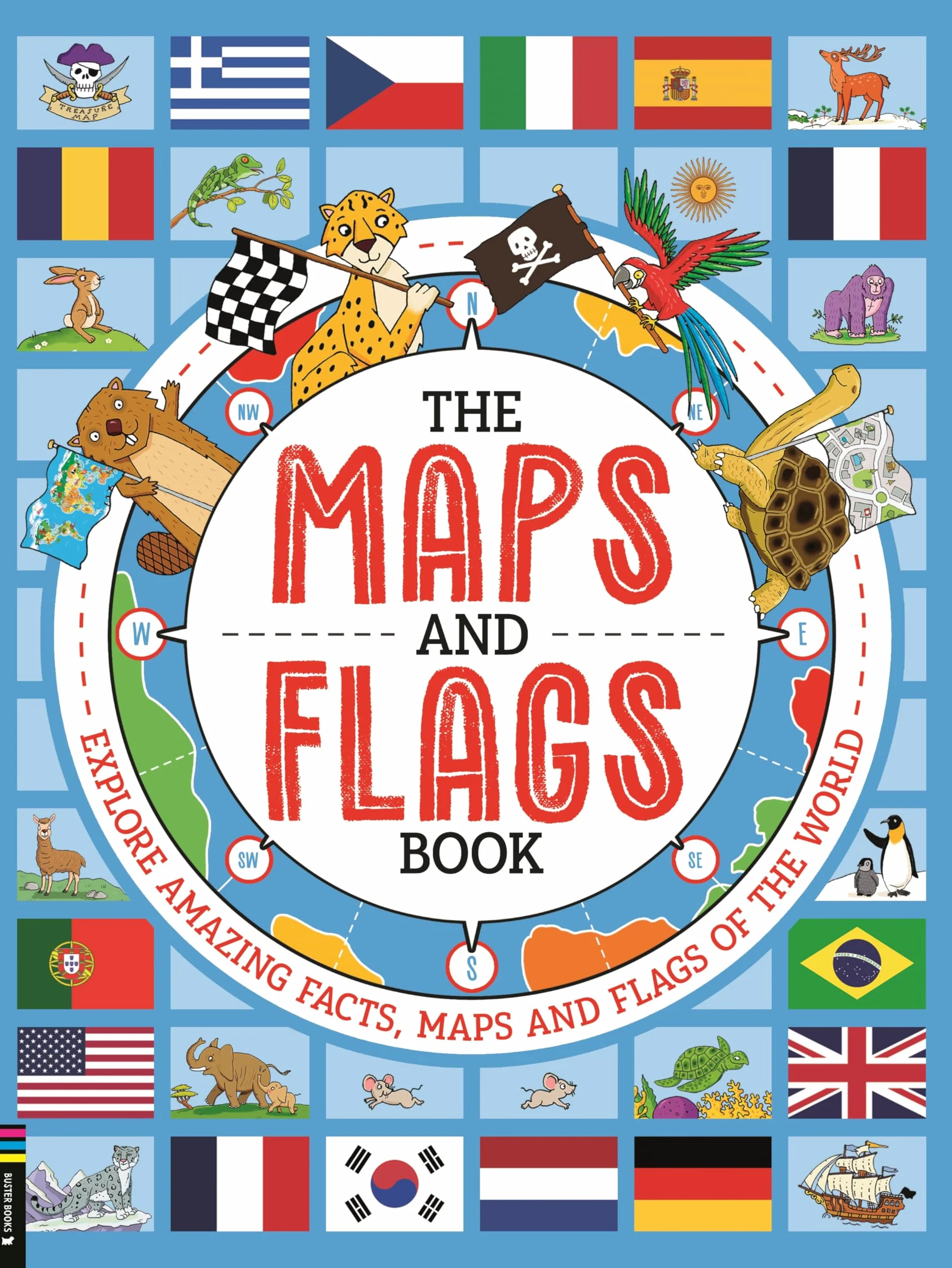 The Maps and Flags Book: Explore amazing facts, maps and flags of the world