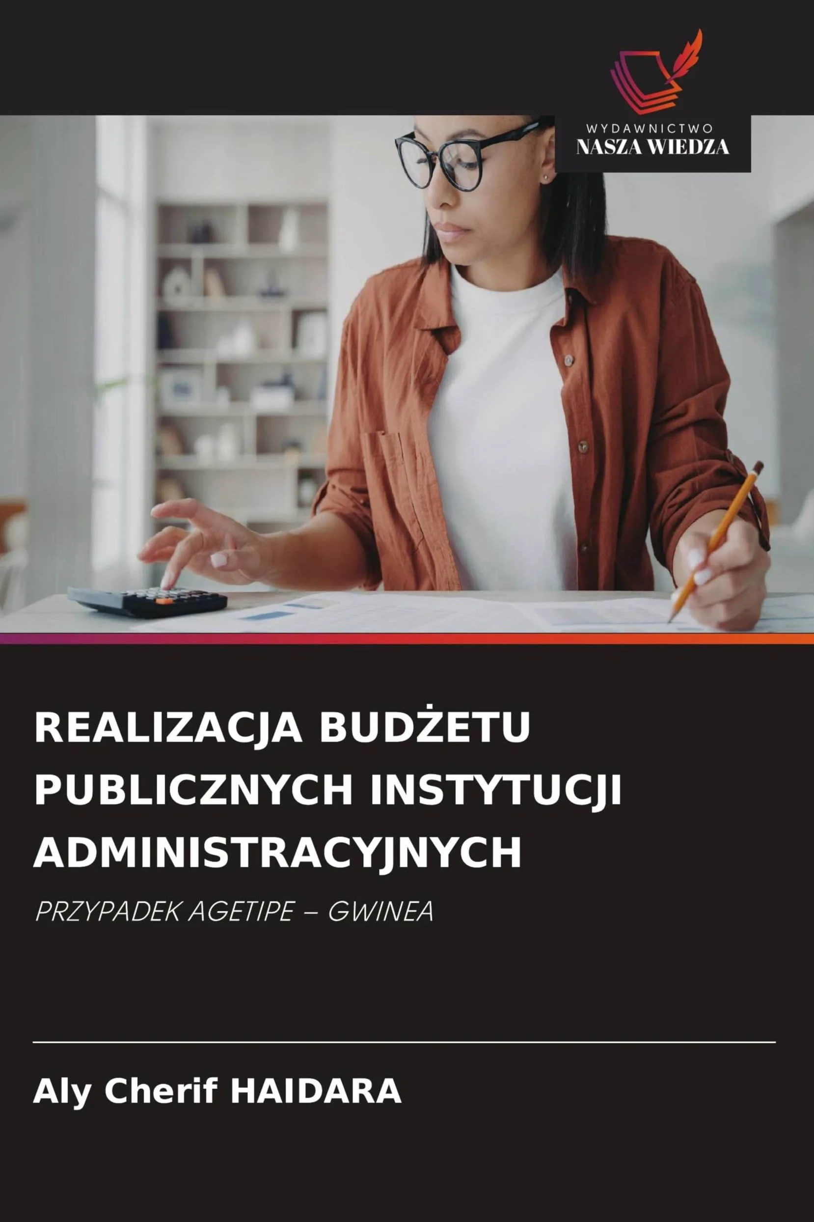REALIZACJA BUD¿ETU PUBLICZNYCH INSTYTUCJI ADMINISTRACYJNYCH: PRZYPADEK AGETIPE - GWINEA