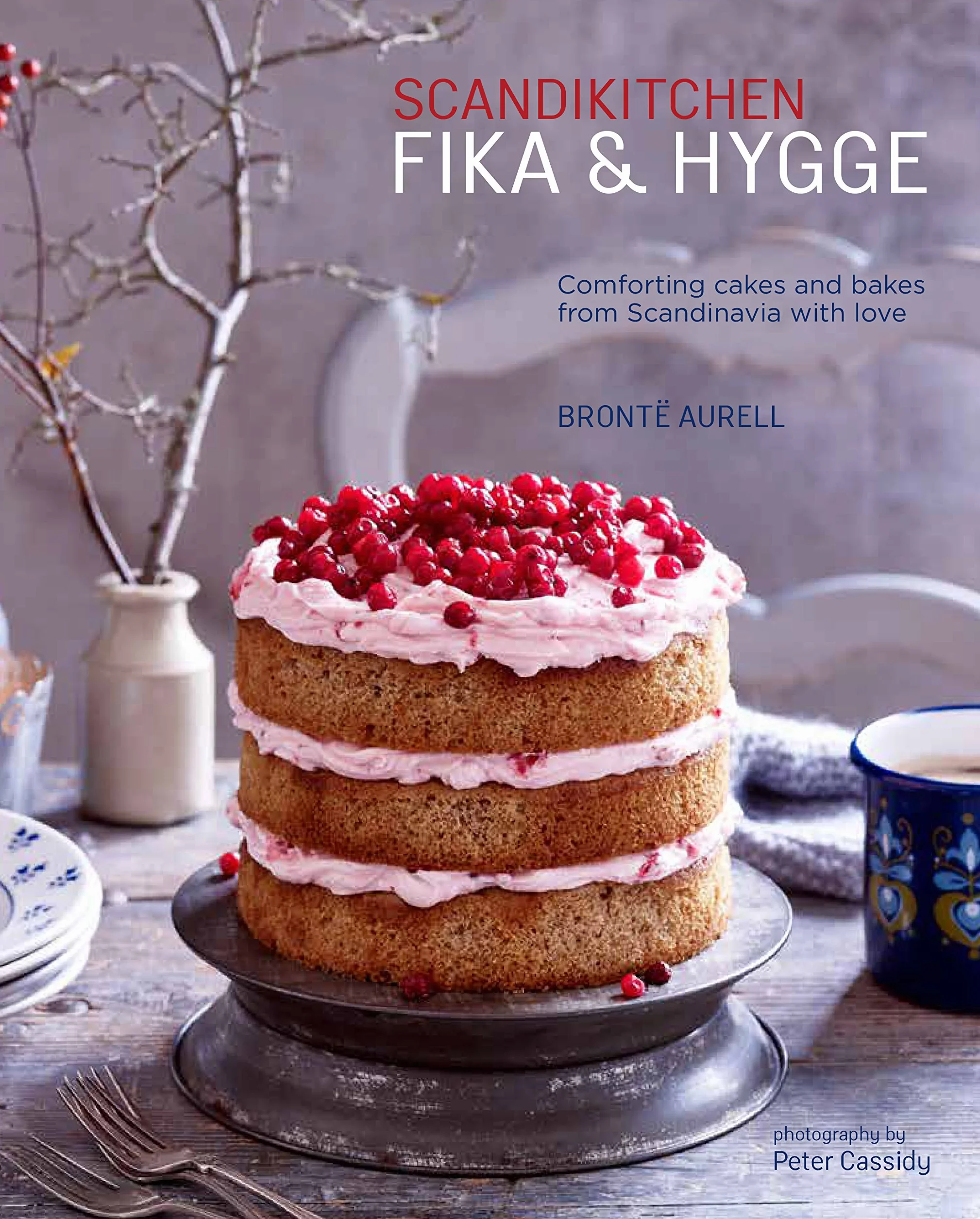 ScandiKitchen: Fika and Hygge: Comforting Cakes and Bakes from Scandinavia with Love