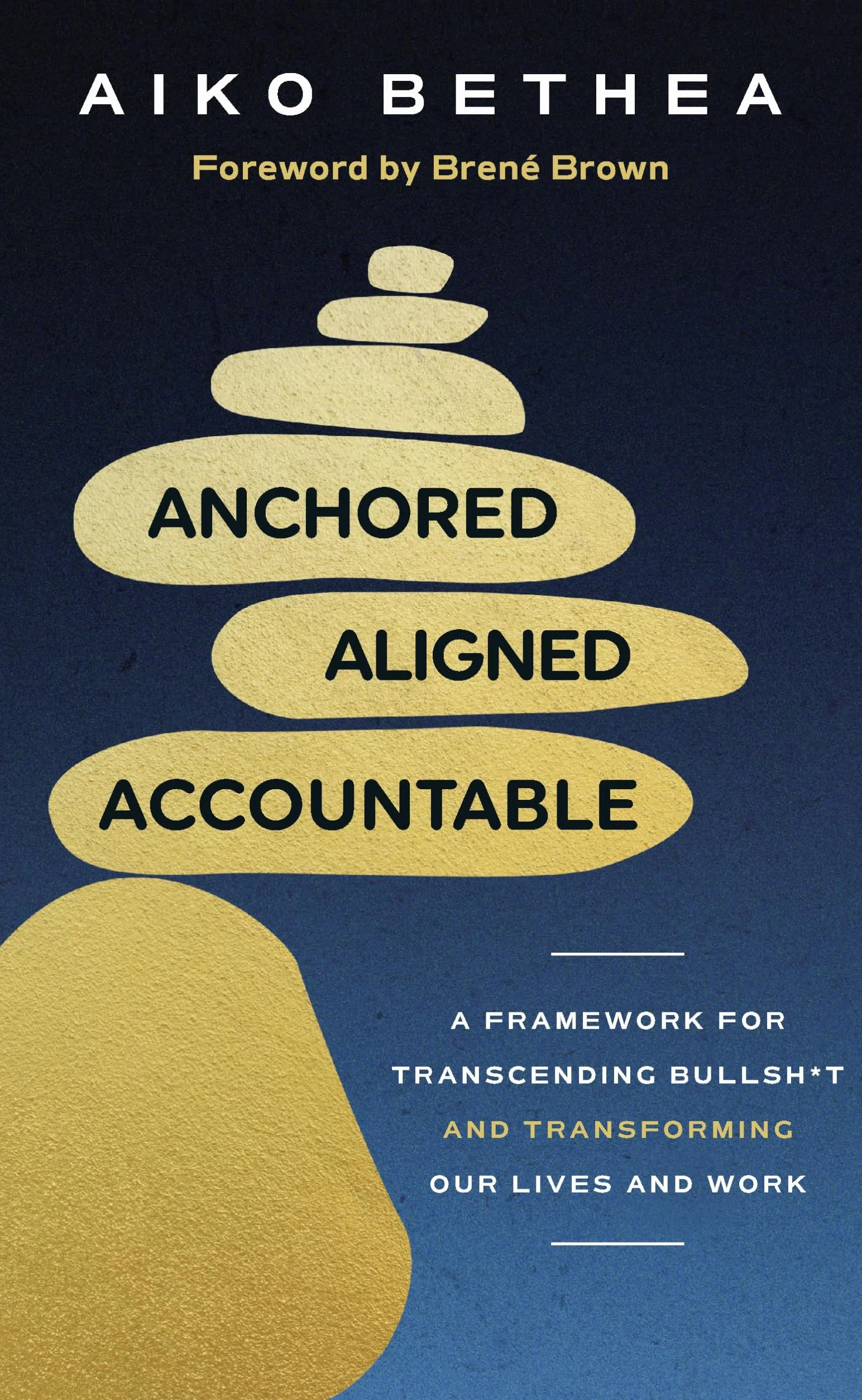 Anchored, Aligned, Accountable: Framework for Transforming Life and Work