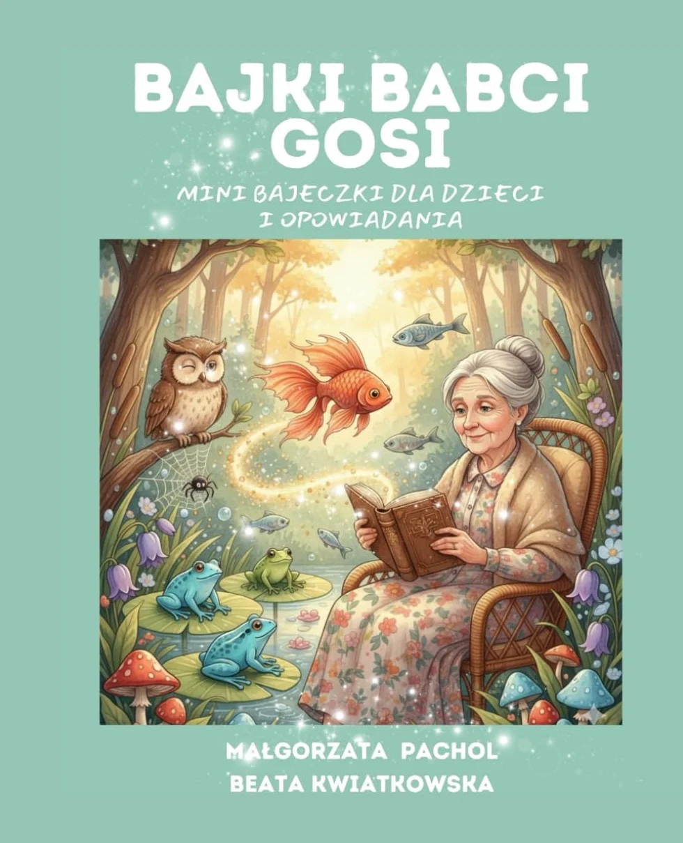 BAJKI BABCI GOSI-mini bajeczki dla dzieci i opowiadania