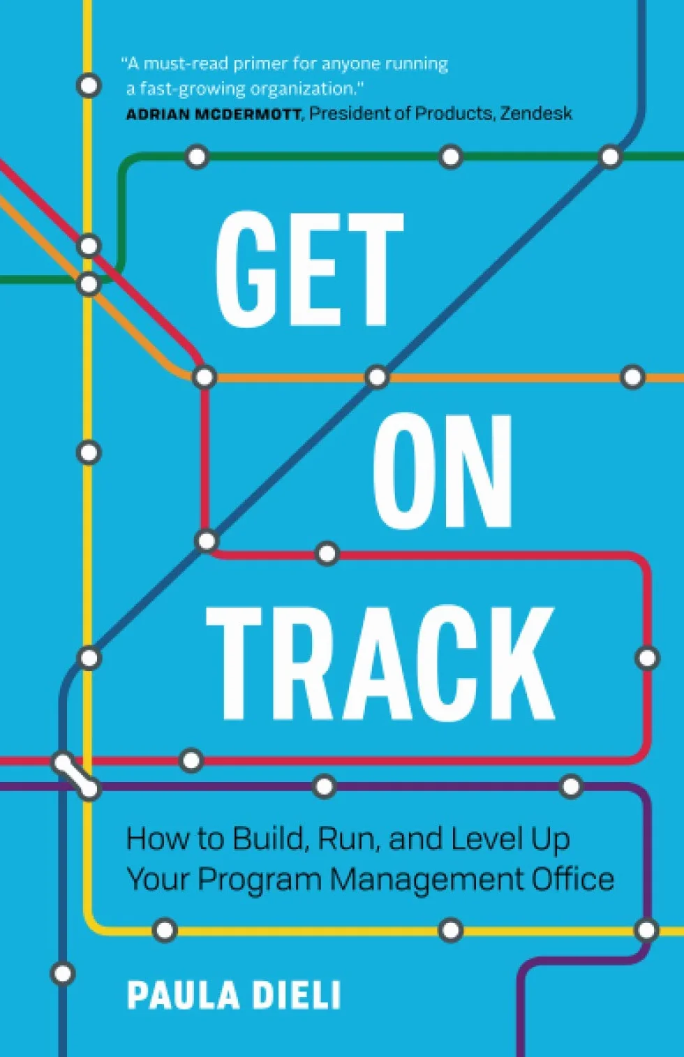 Get on Track: How to Build, Run, and Level Up Your Program Management Office