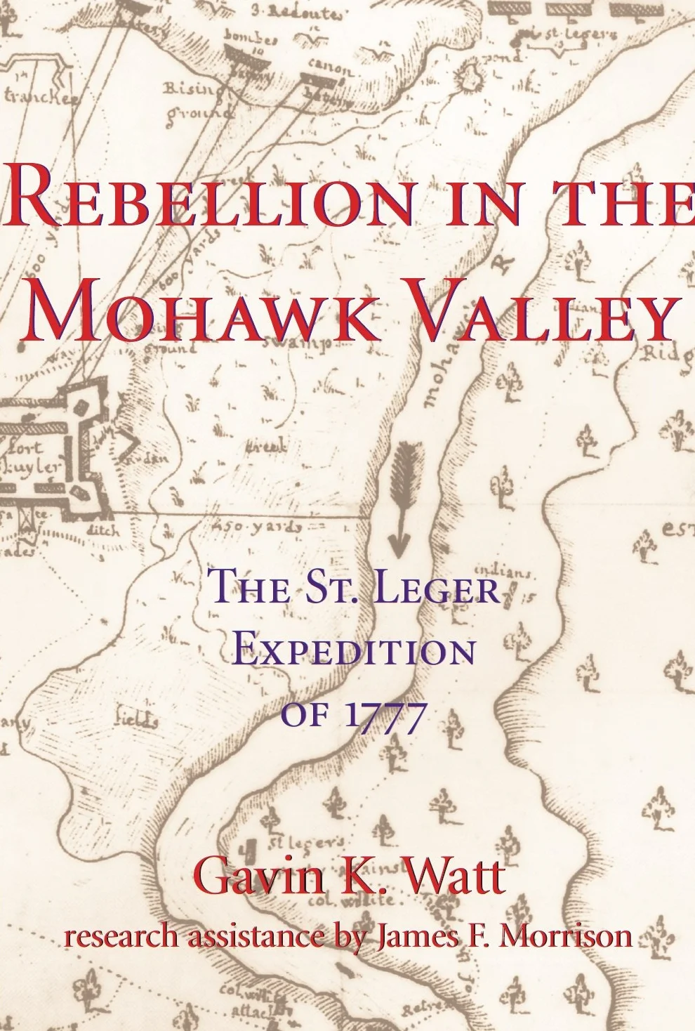 Rebellion in the Mohawk Valley: The St. Leger Expedition of 1777