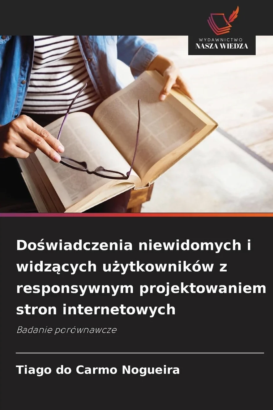 Doświadczenia niewidomych i widzących użytkowników z responsywnym projektowaniem stron internetowych: Badanie porównawcze