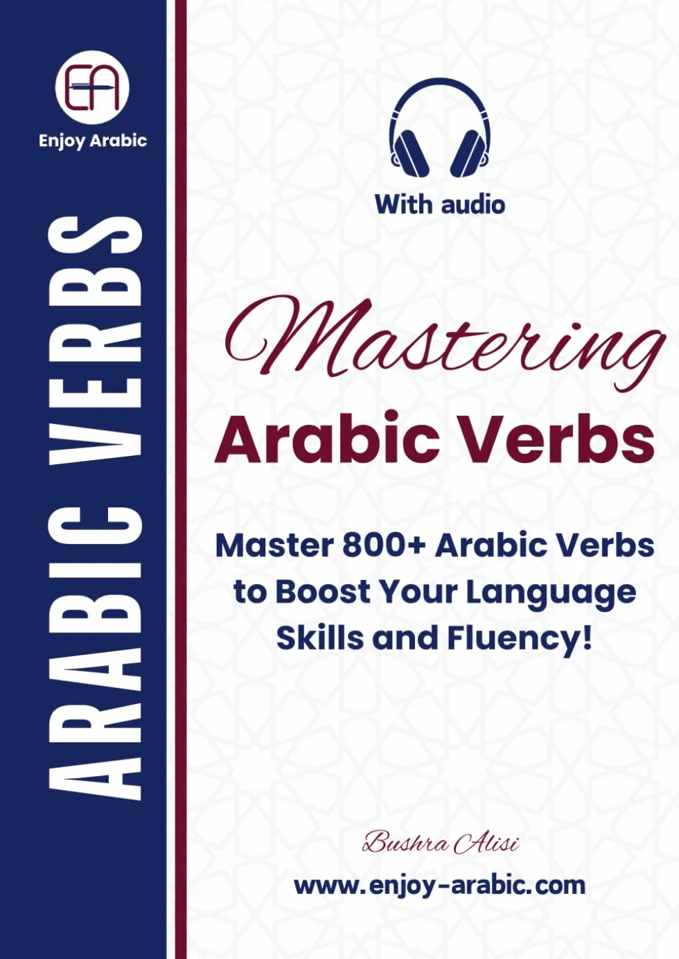 Mastering Arabic Verbs: Master 800+ Arabic Verbs to Boost Your Language Skills and Fluency!