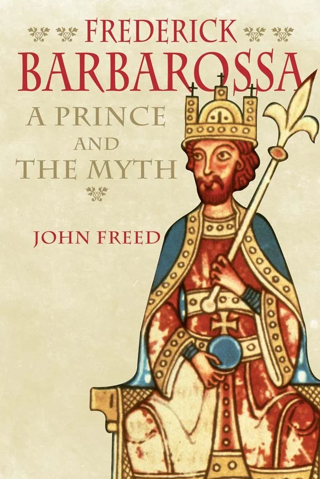 Frederick Barbarossa: The Prince and the Myth
