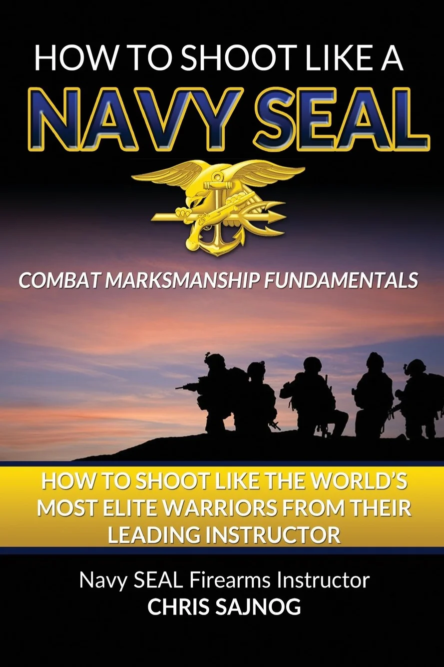 How to Shoot Like a Navy SEAL: Combat Marksmanship Fundamentals