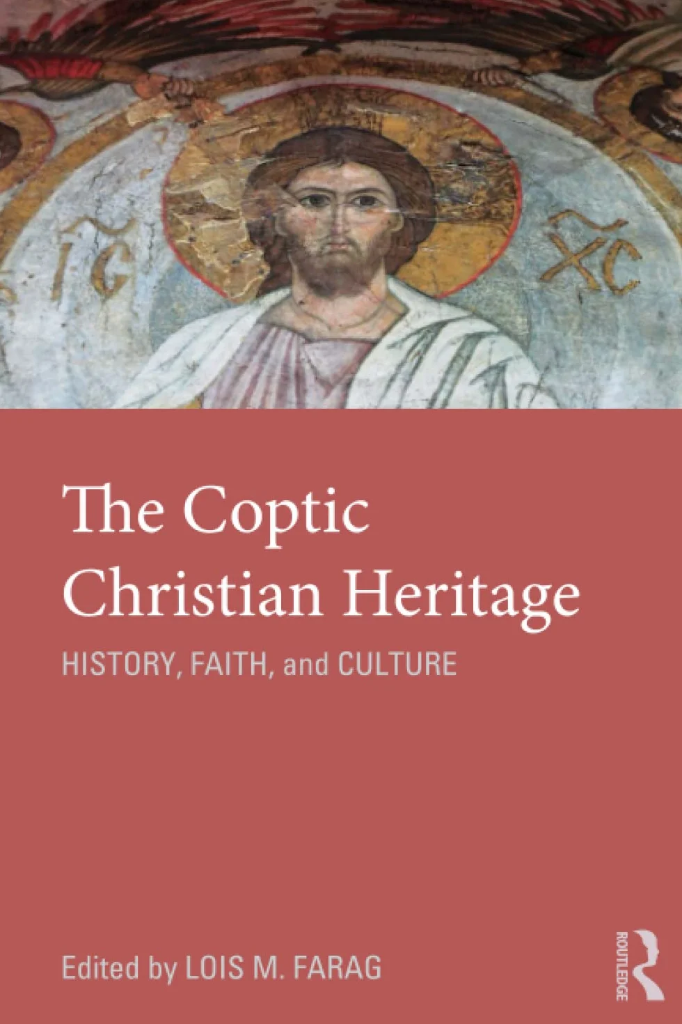 The Coptic Christian Heritage: History, Faith and Culture