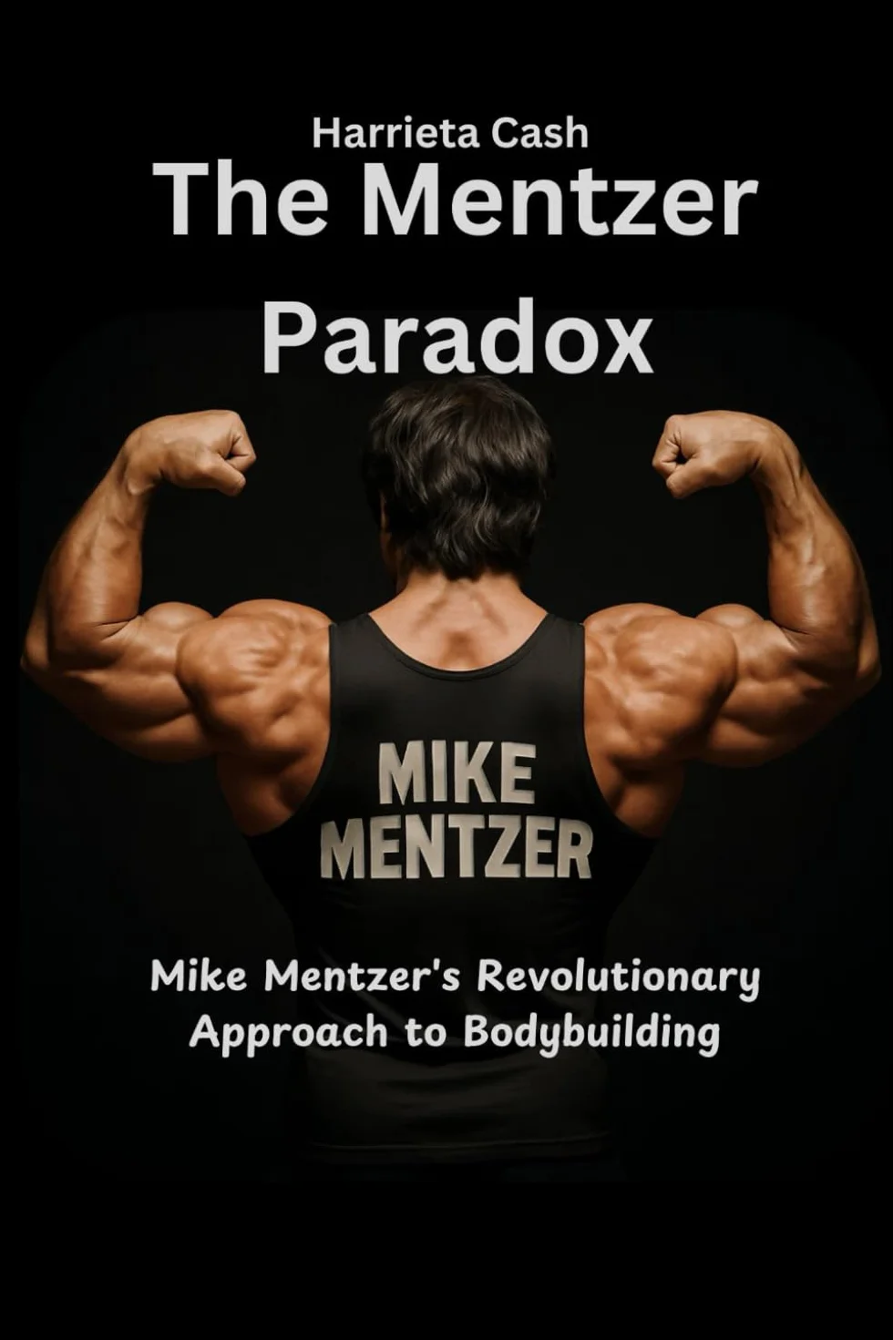 The Mentzer Paradox: Mike Mentzer's Revolutionary Approach to Bodybuilding