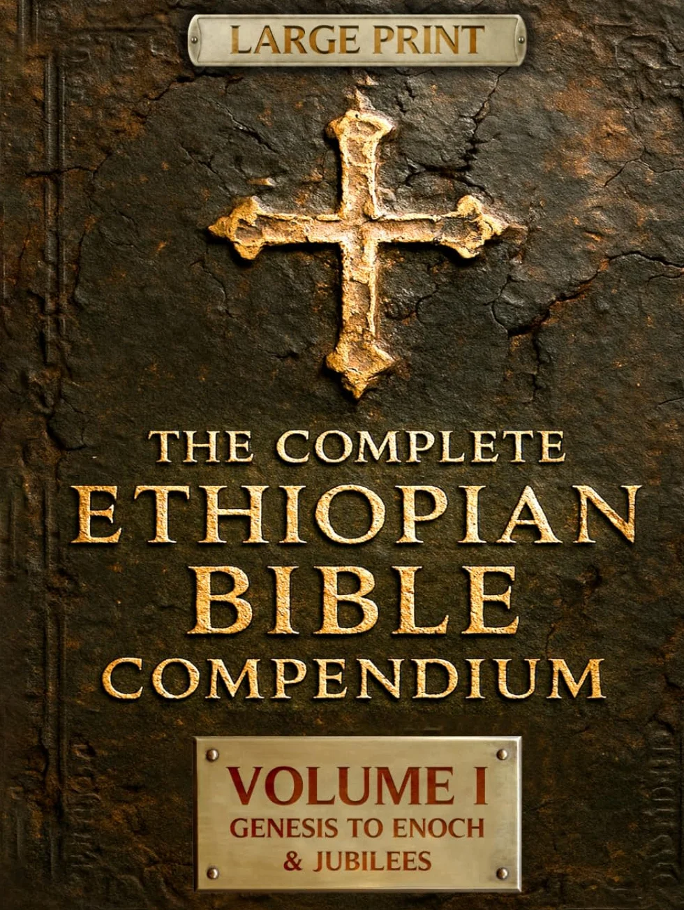 THE COMPLETE ETHIOPIAN BIBLE COMPENDIUM 88 Books Large Print Volume I Genesis to Enoch & Jubilees First Sacred Apocrypha