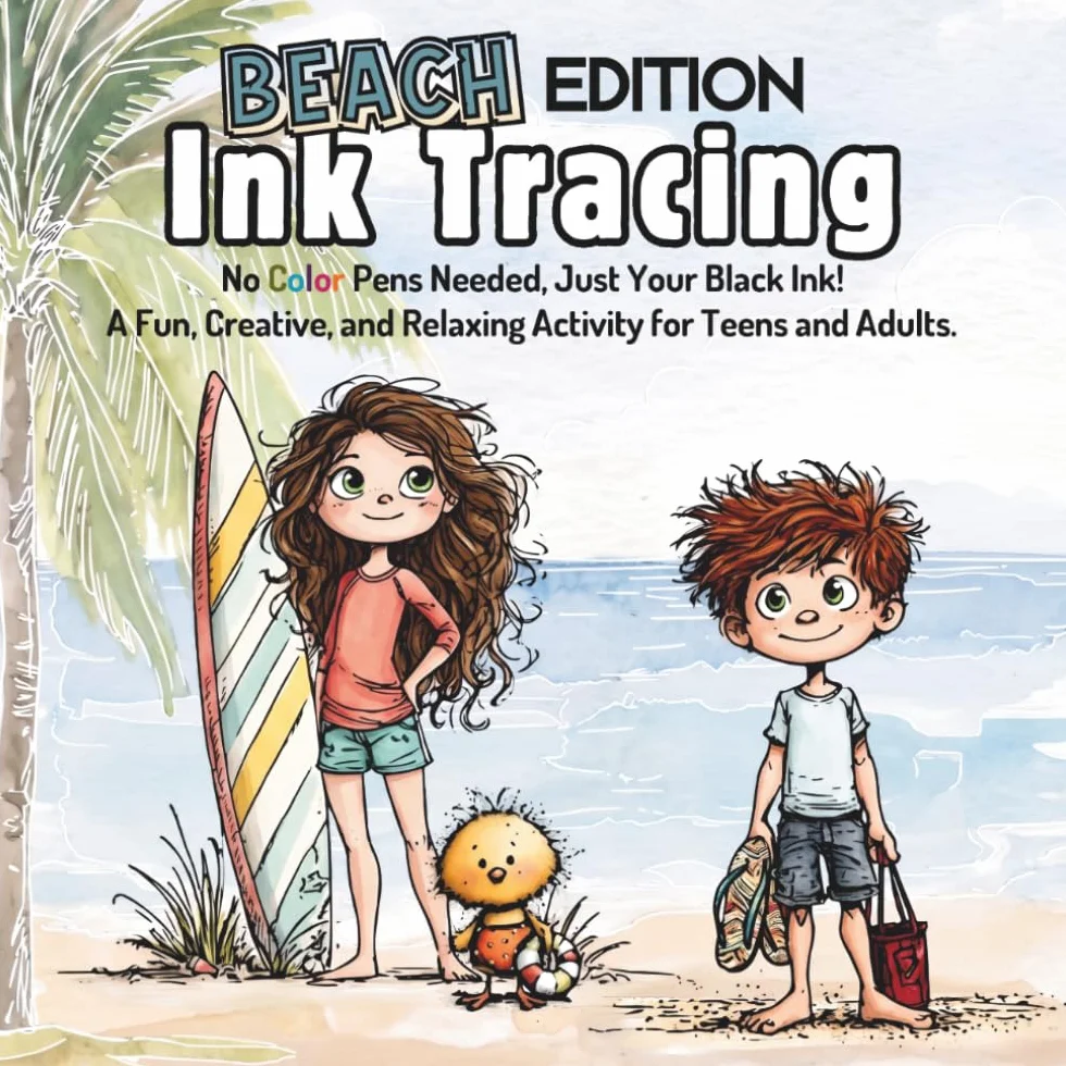 Ink Tracing Book For Adults - Beach Edition: No Color Pens Needed, Just Your Black Ink! A Fun, Creative, and Relaxing Activity For Teen & Adults.