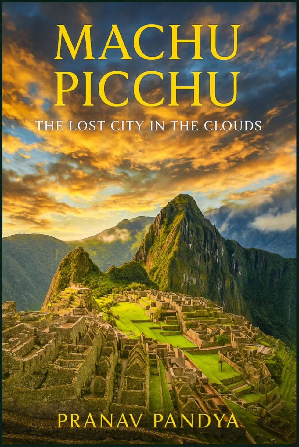 MACHU PICCHU The Lost City in the Clouds