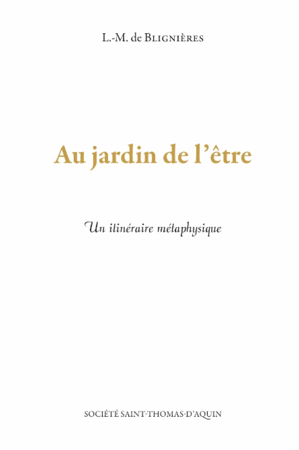 Au jardin de l'être: Un itinéraire métaphysique